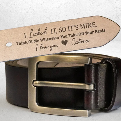 I Licked It So It's Mine Personalized Leather Belt