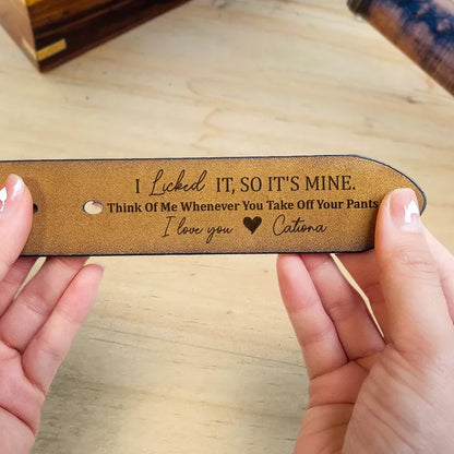 I Licked It So It's Mine Personalized Leather Belt